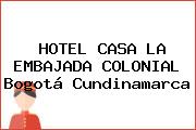 HOTEL CASA LA EMBAJADA COLONIAL Bogotá Cundinamarca