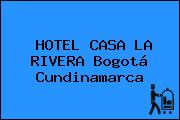 HOTEL CASA LA RIVERA Bogotá Cundinamarca
