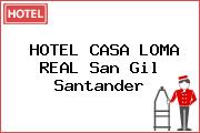 HOTEL CASA LOMA REAL San Gil Santander