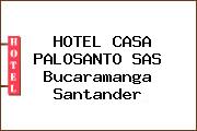 HOTEL CASA PALOSANTO SAS Bucaramanga Santander