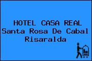 HOTEL CASA REAL Santa Rosa De Cabal Risaralda