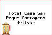 Hotel Casa San Roque Cartagena Bolívar