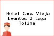 Hotel Casa Vieja Eventos Ortega Tolima