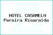 HOTEL CASAMELH Pereira Risaralda