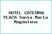 HOTEL CATEDRAL PLAZA Santa Marta Magdalena