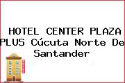 HOTEL CENTER PLAZA PLUS Cúcuta Norte De Santander