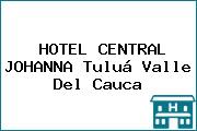 HOTEL CENTRAL JOHANNA Tuluá Valle Del Cauca