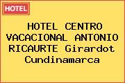 HOTEL CENTRO VACACIONAL ANTONIO RICAURTE Girardot Cundinamarca