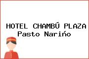 HOTEL CHAMBÚ PLAZA Pasto Nariño