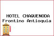 HOTEL CHAQUENODA Frontino Antioquia