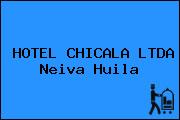 HOTEL CHICALA LTDA Neiva Huila