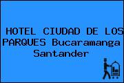 HOTEL CIUDAD DE LOS PARQUES Bucaramanga Santander