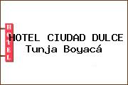 HOTEL CIUDAD DULCE Tunja Boyacá