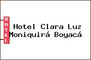 Hotel Clara Luz Moniquirá Boyacá