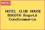 HOTEL CLUB HOUSE BOGOTA Bogotá Cundinamarca