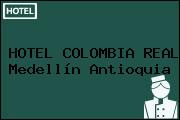 HOTEL COLOMBIA REAL Medellín Antioquia