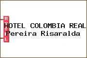 HOTEL COLOMBIA REAL Pereira Risaralda