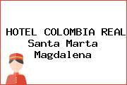 HOTEL COLOMBIA REAL Santa Marta Magdalena