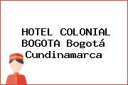HOTEL COLONIAL BOGOTA Bogotá Cundinamarca