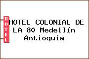 HOTEL COLONIAL DE LA 80 Medellín Antioquia