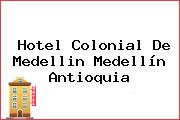 Hotel Colonial De Medellin Medellín Antioquia