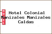 Hotel Colonial Manizales Manizales Caldas
