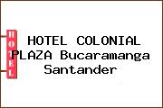 HOTEL COLONIAL PLAZA Bucaramanga Santander