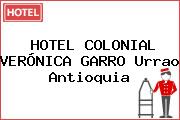 HOTEL COLONIAL VERÓNICA GARRO Urrao Antioquia
