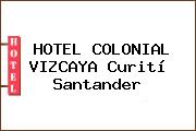 HOTEL COLONIAL VIZCAYA Curití Santander