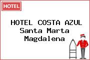 HOTEL COSTA AZUL Santa Marta Magdalena
