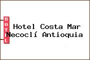 Hotel Costa Mar Necoclí Antioquia
