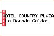 HOTEL COUNTRY PLAZA La Dorada Caldas
