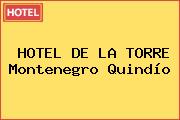 HOTEL DE LA TORRE Montenegro Quindío