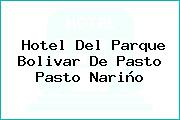 Hotel Del Parque Bolivar De Pasto Pasto Nariño