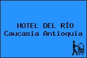 HOTEL DEL RÍO Caucasia Antioquia