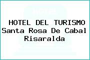 HOTEL DEL TURISMO Santa Rosa De Cabal Risaralda