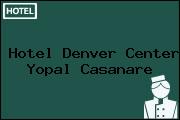 Hotel Denver Center Yopal Casanare