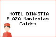 HOTEL DINASTIA PLAZA Manizales Caldas