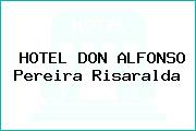 HOTEL DON ALFONSO Pereira Risaralda