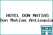 HOTEL DON MATIAS Don Matías Antioquia