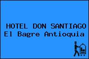 HOTEL DON SANTIAGO El Bagre Antioquia