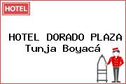 HOTEL DORADO PLAZA Tunja Boyacá