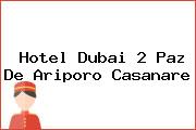 Hotel Dubai 2 Paz De Ariporo Casanare