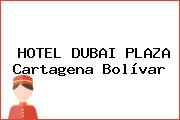 HOTEL DUBAI PLAZA Cartagena Bolívar