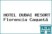 HOTEL DUBAI RESORT Florencia Caquetá