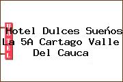 Hotel Dulces Sueños La 5A Cartago Valle Del Cauca