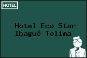 Hotel Eco Star Ibagué Tolima