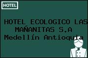 HOTEL ECOLOGICO LAS MAÑANITAS S.A Medellín Antioquia