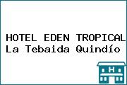 HOTEL EDEN TROPICAL La Tebaida Quindío