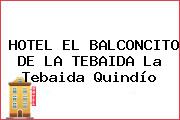 HOTEL EL BALCONCITO DE LA TEBAIDA La Tebaida Quindío
